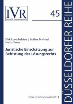 Juristische Einschätzung zur Befristung des Lösungsrechts - Looschelders, Dirk;Michael, Lothar;Sauer, Heiko