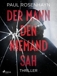 Der Mann, den niemand sah - Thriller (eBook, ePUB) - Rosenhayn, Paul