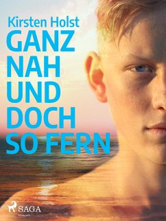 Ganz nah und doch so fern - Jugendbuch (eBook, ePUB) - Holst, Kirsten