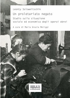Un proletariato negato (eBook, PDF) - Grazia Meriggi, Maria; Soloweitschik, Leonty