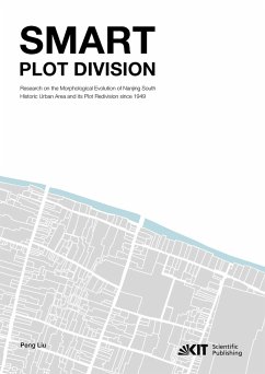 Smart Plot Division, Research on the Morphological Evolution of Nanjing South Historic Urban Area and its Plot Redivision since 1949