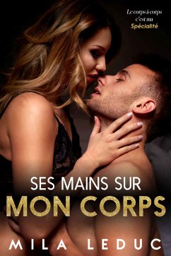 Ses Mains sur mon Corps (eBook, ePUB) - Leduc, Mila