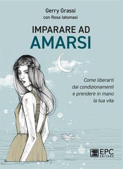 Imparare ad amarsi (eBook, ePUB) - Grassi, Gerry; Iatomasi, Rosa