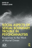 Social Aspects Of Sexual Boundary Trouble In Psychoanalysis (eBook, ePUB)