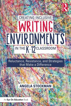 Creating Inclusive Writing Environments in the K-12 Classroom (eBook, PDF) - Stockman, Angela