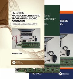 PIC16F1847 Microcontroller-Based Programmable Logic Controller, Three Volume Set (eBook, PDF) - Uzam, Murat