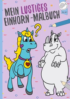 Mein lustiges Einhorn - Malbuch - Alexander, Christoph