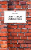 Häfn-Trilogie. Tiefe Einblicke. Life is a Story - story.one
