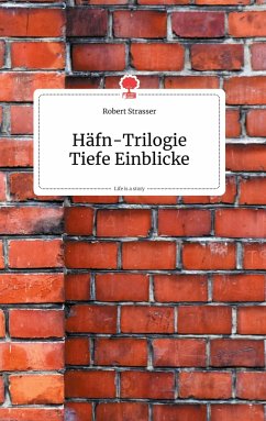 Häfn-Trilogie. Tiefe Einblicke. Life is a Story - story.one - Straßer, Robert