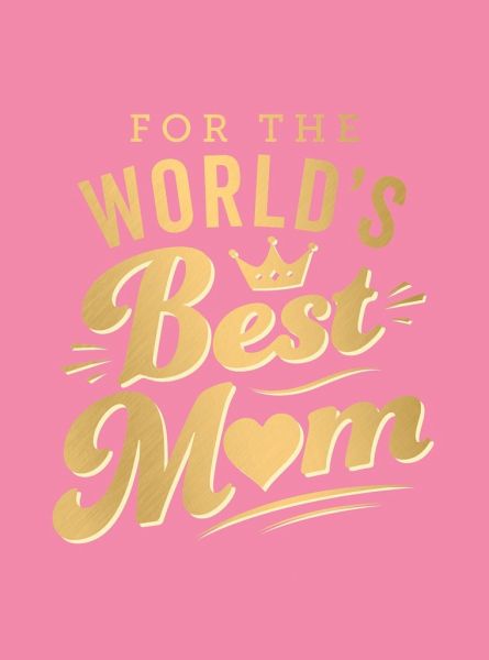 For the World's Best Mum