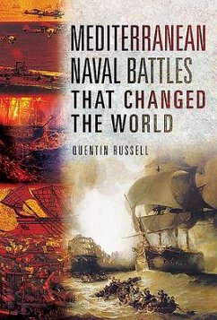 Mediterranean Naval Battles That Changed the World - Russell, Quentin