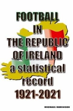 Football in the Republic of Ireland 1921-2021 - Robinson, Michael