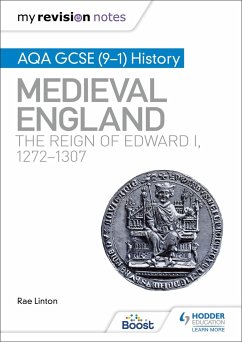 My Revision Notes: AQA GCSE (9-1) History: Medieval England: the reign of Edward I, 1272-1307 - Linton, Rae