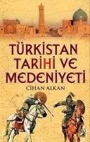 Türkistan Tarihi ve Medeniyeti - Alkan, Cihan