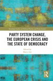 Party System Change, the European Crisis and the State of Democracy (eBook, ePUB)