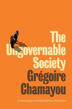 The Ungovernable Society - Chamayou, Gregoire