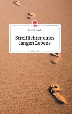 Cover Streiflichter eines langen Lebens. Life is a Story - story.one