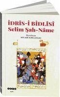 Idris-i Bidlisi Selim Sah-Name - Kolektif