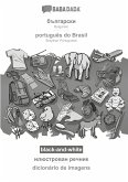 BABADADA black-and-white, Bulgarian (in cyrillic script) - português do Brasil, visual dictionary (in cyrillic script) - dicionário de imagens