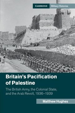 Britain's Pacification of Palestine - Hughes, Matthew