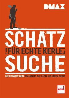 DMAX Schatzsuche für echte Kerle (Mängelexemplar) - Kaiser, Andreas P.;Kaiser, Andreas Paul;Proske, Jürgen