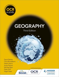 OCR A Level Geography Third Edition (eBook, ePUB) - Barker, David; Raw, Michael; Harris, Helen; Palmer, Andy; Stiff, Peter; Yates, Nigel; Broadbent, Chris