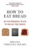 How to Eat Bread (eBook, ePUB)