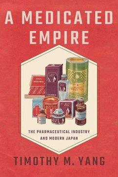 A Medicated Empire (eBook, ePUB) - Yang, Timothy M.