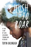 Hush to Roar (eBook, ePUB)