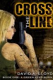 Cross The Line Book 1: "A Green-Eyed Burn" (eBook, ePUB)