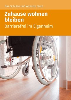 Zuhause wohnen bleiben (eBook, ePUB) - Schulze, Eike; Stein, Annette