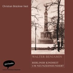 Berliner Kindheit um Neunzehnhundert (MP3-Download) - Benjamin, Walter