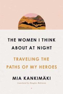 The Women I Think About at Night - Kankimäki, Mia