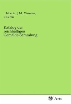 Katalog der reichhaltigen Gemälde-Sammlung Katalog der reichhaltigen Gemälde-Sammlung