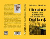 Ukraine. Chaos und Revolution als Waffen des Dollars