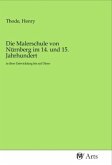 Die Malerschule von Nürnberg im 14. und 15. Jahrhundert