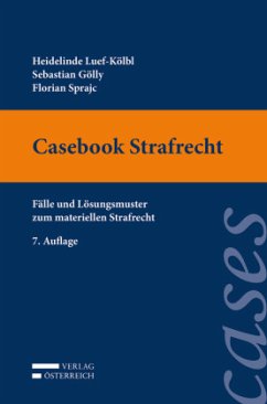 Casebook Strafrecht - Luef-Kölbl, Heidelinde;Gölly, Sebastian;Sprajc, Florian