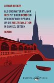 Als Großvater im Jahr 1927 mit einer Bombe in den Dorfbach sprang, um die Weltrevolution in Gang zu setzen (eBook, ePUB)