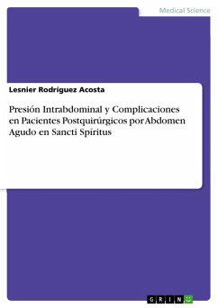 Cover Presión Intrabdominal y Complicaciones en Pacientes Postquirúrgicos por Abdomen Agudo en Sancti Spíritus (eBook, PDF)