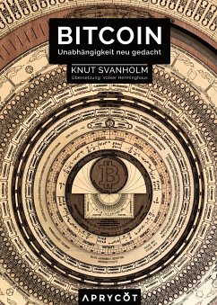 Bitcoin: Unabhängigkeit neu gedacht (eBook, ePUB) - Svanholm, Knut