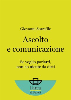 Ascolto e comunicazione (eBook, ePUB) - Scarafile, Giovanni