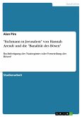 "Eichmann in Jerusalem" von Hannah Arendt und die "Banalität des Bösen" (eBook, PDF)