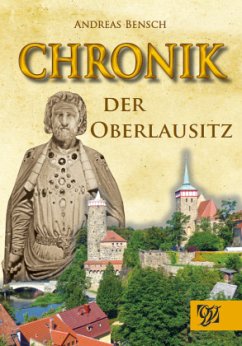 Chronik der Oberlausitz - Bensch, Andreas