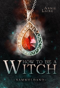 How to be a Witch - Sammelband - Laine, Annie