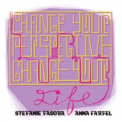 Change your perspective, change your life (eBook, ePUB) - Fasora, Stefanie; Farfel, Anna