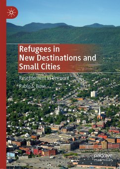 Refugees in New Destinations and Small Cities (eBook, PDF) - Bose, Pablo S.