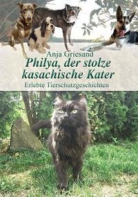 Philya, der stolze kasachische Kater - Griesand, Anja