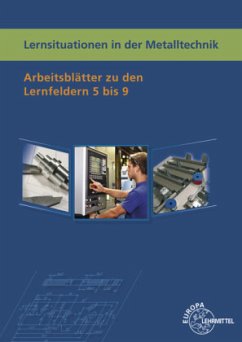 Lernsituationen in der Metalltechnik Lernfelder 5-9 - Küspert, Karl-Heinz;Schellmann, Bernhard