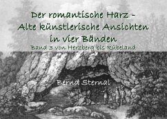 Der romantische Harz - Alte künstlerische Ansichten in vier Bänden (eBook, ePUB) - Sternal, Bernd