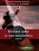 Victoria sobre la vida egocéntrica (eBook, ePUB)